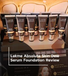 Read more about the article Lakme Absolute Skin Dew Serum Foundation: A must-have for flawless skin!