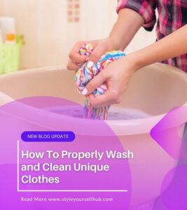 Read more about the article 6 Ways To Properly Wash and Clean Unique Clothes