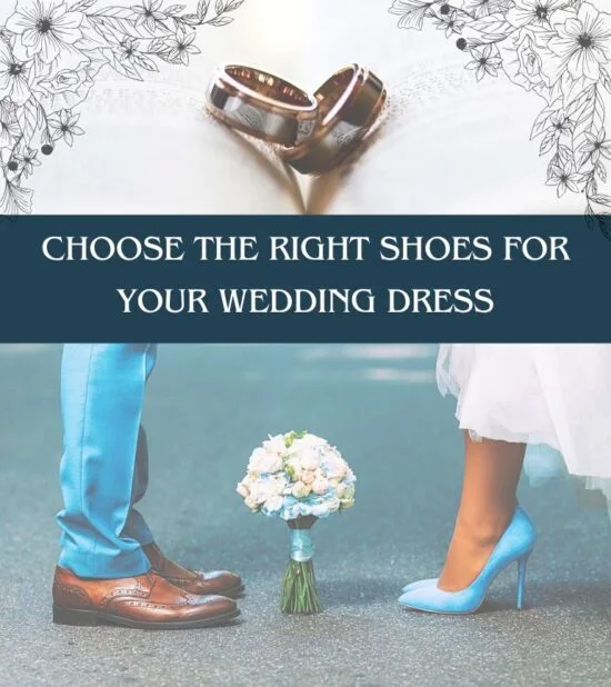 How To Choose the Right Shoes for Your Wedding Dress